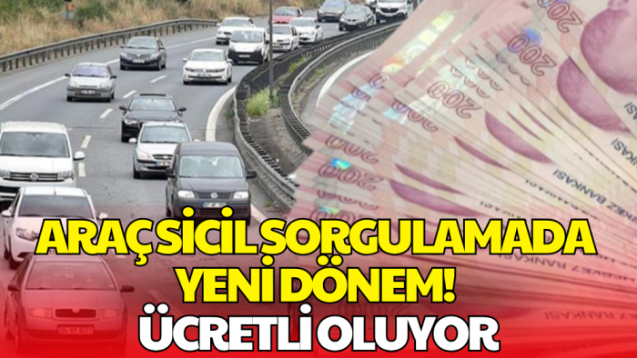 Resmi Gazetede Yayımlandı! Araç Sicil Sorgulaması Ücretli Oluyor